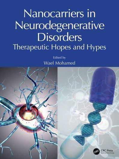 Nanocarriers Neurodegenerative Disorders: Therapeutic Hopes and Hypes