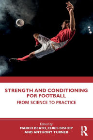 Ebooks for joomla free download Strength and Conditioning for Football: From Science to Practice DJVU MOBI PDF English version by Marco Beato, Chris Bishop, Anthony N. Turner 9781032468266