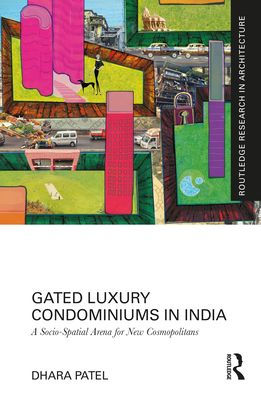 Gated Luxury Condominiums India: A Socio-Spatial Arena for New Cosmopolitans