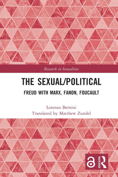 The Sexual/Political: Freud with Marx, Fanon, Foucault