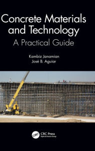 Title: Concrete Materials and Technology: A Practical Guide, Author: Kambiz Janamian