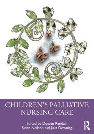 Title: Children's Palliative Nursing Care, Author: Duncan Randall