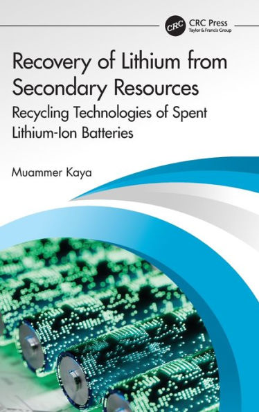 Recovery of Lithium from Secondary Resources: Recycling Technologies Spent Lithium-Ion Batteries