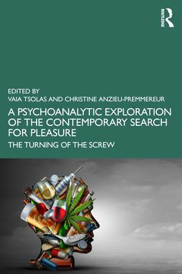 A Psychoanalytic Exploration of the Contemporary Search for Pleasure: Turning Screw