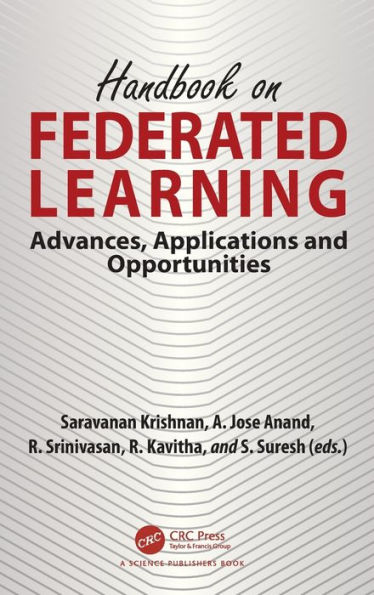 Handbook on Federated Learning: Advances, Applications and Opportunities