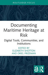 Ebook gratis downloaden nederlands Documenting Maritime Heritage at Risk: Digital Tools, Communities, and Institutions by Elizabeth Shotton, Oriel Prizeman (English Edition) 9781032472102 PDB MOBI