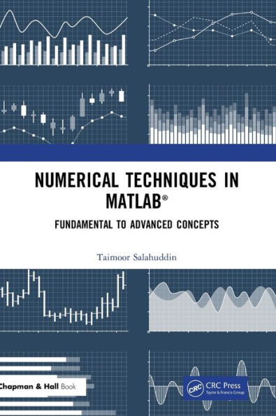 Numerical Techniques MATLAB: Fundamental to Advanced Concepts