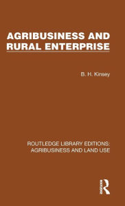 Title: Agribusiness and Rural Enterprise, Author: B. H. Kinsey