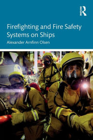 Title: Firefighting and Fire Safety Systems on Ships, Author: Alexander Arnfinn Olsen