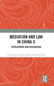 Title: Mediation and Law in China II: Development and Integration, Author: Liao Yong'an