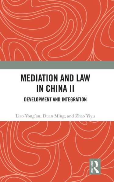 Mediation and Law in China II: Development and Integration