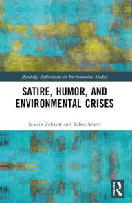 Title: Satire, Humor, and Environmental Crises, Author: Massih Zekavat