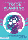 The Ultimate Guide to Lesson Planning: Practical Planning for Everyday Teaching