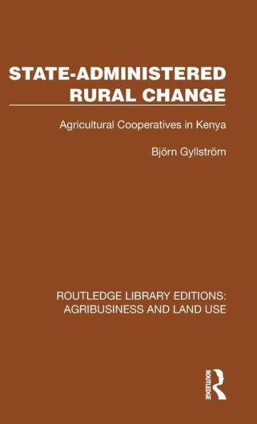 State-Administered Rural Change: Agricultural Cooperatives Kenya