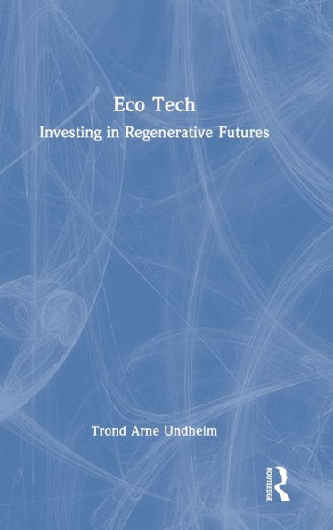 Eco Tech: Investing Regenerative Futures