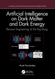 Title: Artificial Intelligence on Dark Matter and Dark Energy: Reverse Engineering of the Big Bang, Author: Ariel Fernández