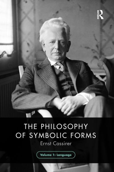 The Philosophy of Symbolic Forms, Volume 1: Language