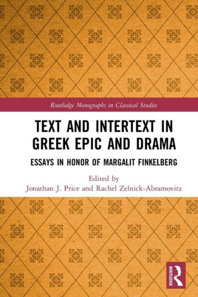 Text and Intertext Greek Epic Drama: Essays Honor of Margalit Finkelberg