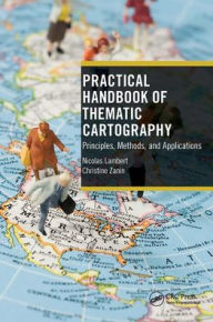 Title: Practical Handbook of Thematic Cartography: Principles, Methods, and Applications, Author: Nicolas Lambert