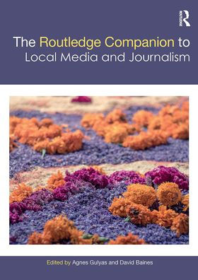 The Routledge Companion to Local Media and Journalism