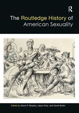 The Routledge History of American Sexuality