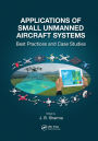 Applications of Small Unmanned Aircraft Systems: Best Practices and Case Studies