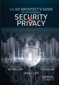 Title: The IoT Architect's Guide to Attainable Security and Privacy, Author: Damilare D. Fagbemi