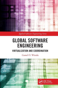 Title: Global Software Engineering: Virtualization and Coordination, Author: Gamel O. Wiredu