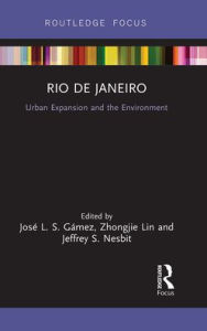 Title: Rio de Janeiro: Urban Expansion and the Environment, Author: José L. S. Gámez