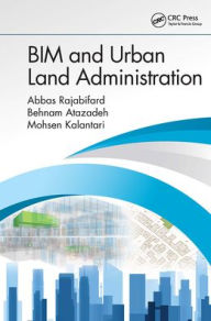 Title: BIM and Urban Land Administration, Author: Abbas Rajabifard