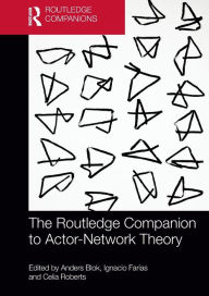 Title: The Routledge Companion to Actor-Network Theory, Author: Anders Blok