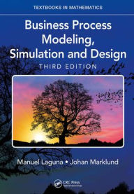 Title: Business Process Modeling, Simulation and Design, Author: Manuel Laguna