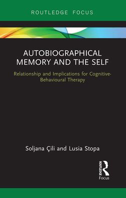 Autobiographical Memory and the Self: Relationship Implications for Cognitive-Behavioural Therapy