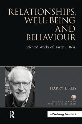 Relationships, Well-Being and Behaviour: Selected works of Harry Reis