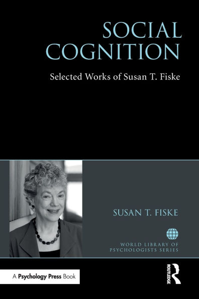 Social Cognition: Selected Works of Susan Fiske