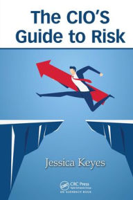 Title: The CIO's Guide to Risk, Author: Jessica Keyes