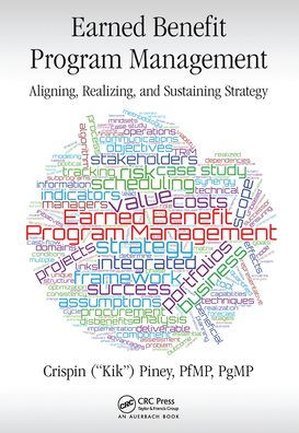 Earned Benefit Program Management: Aligning, Realizing, and Sustaining Strategy