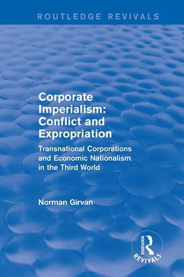 Corporate imperialism: Conflict and expropriation: Conflict and expropriation