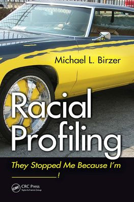 Racial Profiling: They Stopped Me Because I'm ------------!