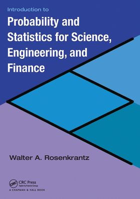 Introduction to Probability and Statistics for Science, Engineering, and Finance