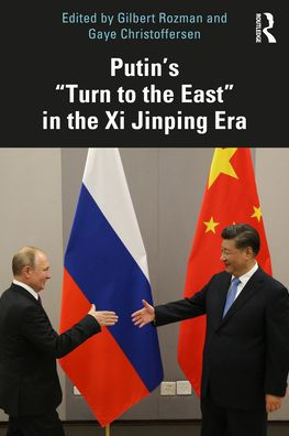 Putin's "Turn to the East" Xi Jinping Era