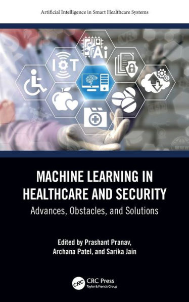Machine Learning Healthcare and Security: Advances, Obstacles, Solutions