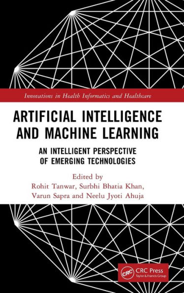 Artificial Intelligence and Machine Learning: An Intelligent Perspective of Emerging Technologies