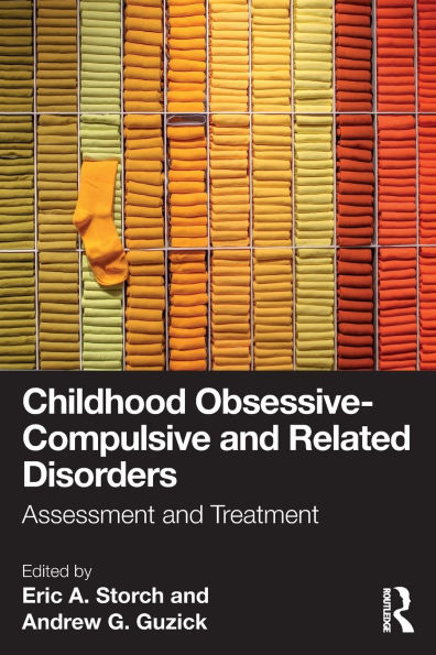 Childhood Obsessive-Compulsive and Related Disorders: Assessment Treatment