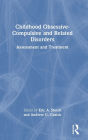 Childhood Obsessive-Compulsive and Related Disorders: Assessment and Treatment