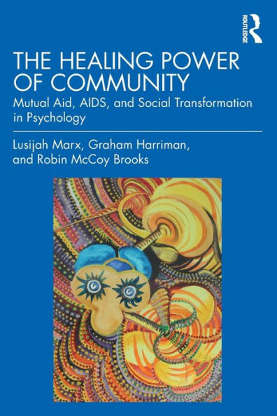 The Healing Power of Community: Mutual Aid, AIDS, and Social Transformation Psychology