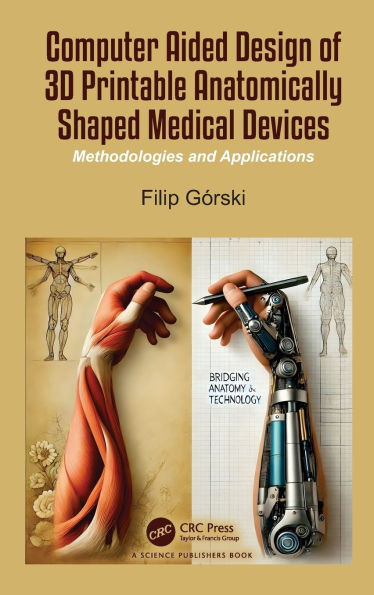 Computer Aided Design of 3D Printable Anatomically Shaped Medical Devices: Methodologies and Applications