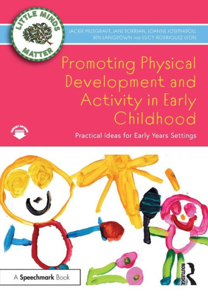 Promoting Physical Development and Activity in Early Childhood: Practical Ideas for Early Years Settings