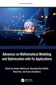 Title: Advances on Mathematical Modeling and Optimization with Its Applications, Author: Gunjan Mukherjee