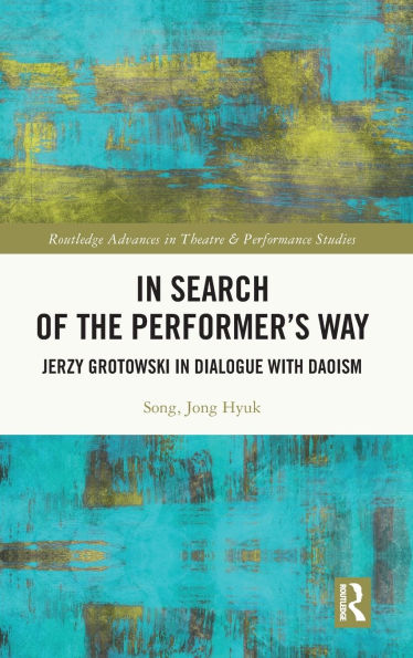 Search of the Performer's Way: Jerzy Grotowski Dialogue with Daoism
